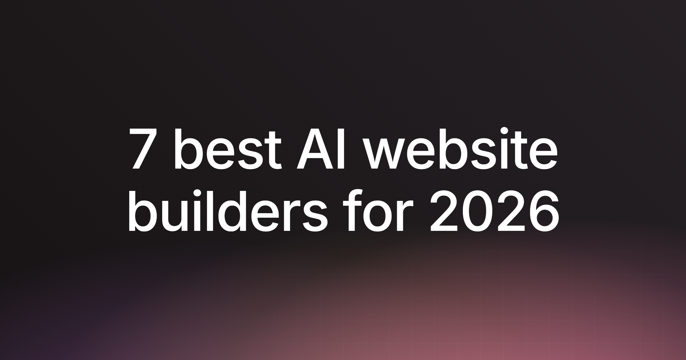 7 best AI website builders for 2026