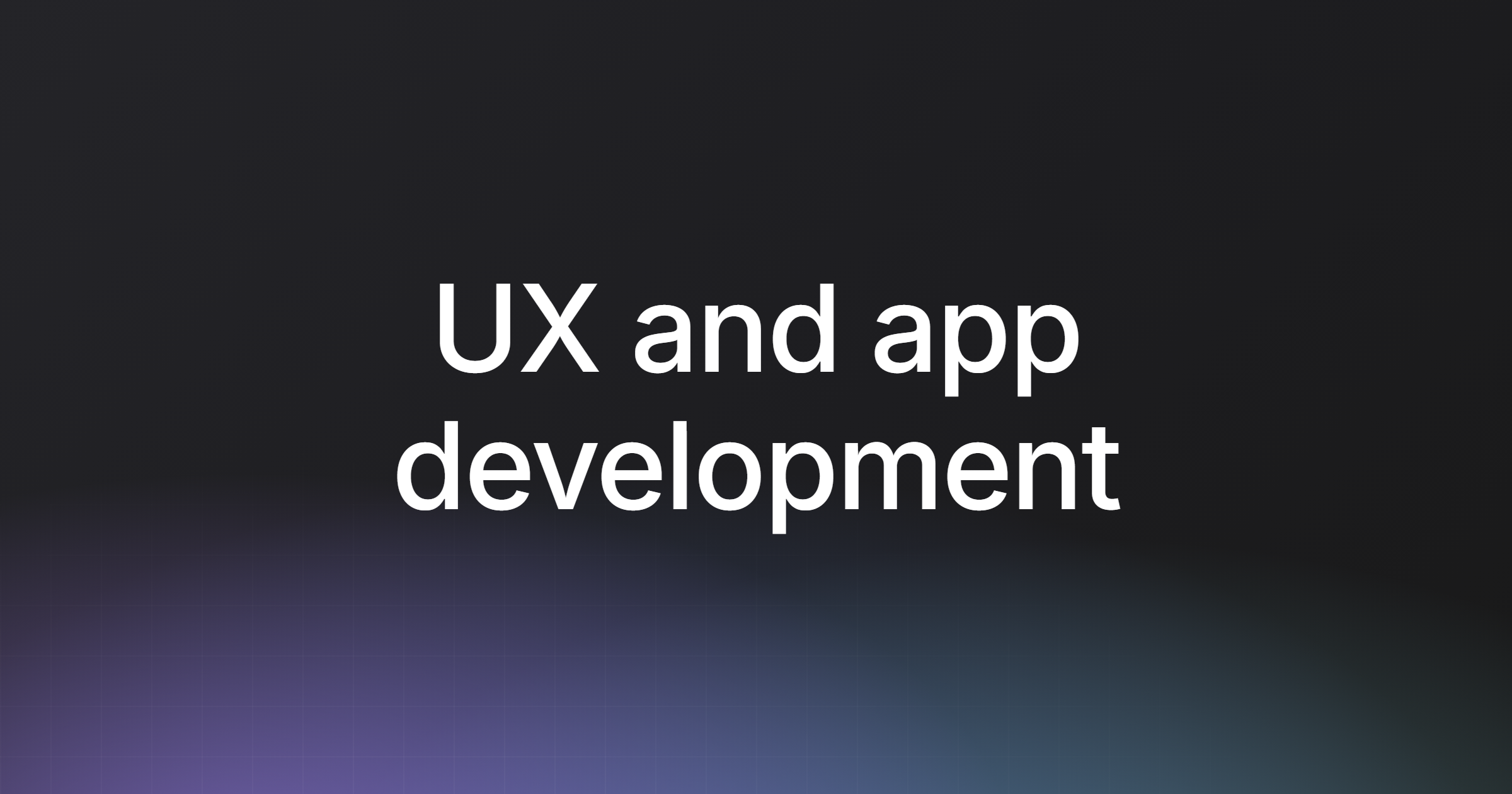 UX and app development